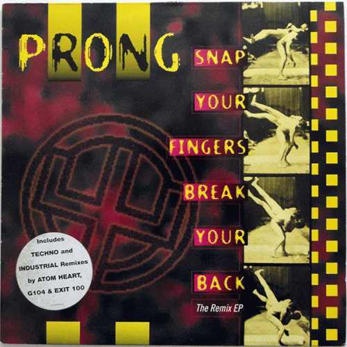 Prong : Snap Your Fingers, Break Your Back